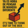 Ya es hora de pensar